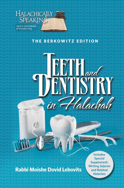 Teeth and Dentistry in Halachah