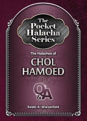 The Pocket Halacha Series: Halachos of Chol Hamoed
