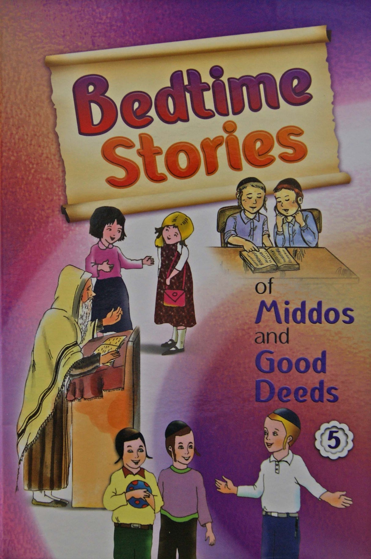 Bedtime Stories of Middos & Good Deeds 5