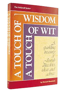 Artscroll: A Touch Of Wisdom, A Touch Of Wit by Shmuel Himelstein
