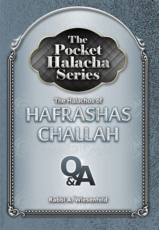 The Pocket Halacha Series: Hafrashas Challah