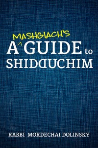A Mashgiach’s Guide to Shidduchim