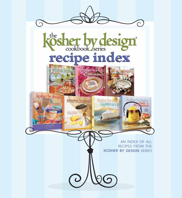 Artscroll: An index of all current Kosher by Design Recipies by Susie Fishbein
