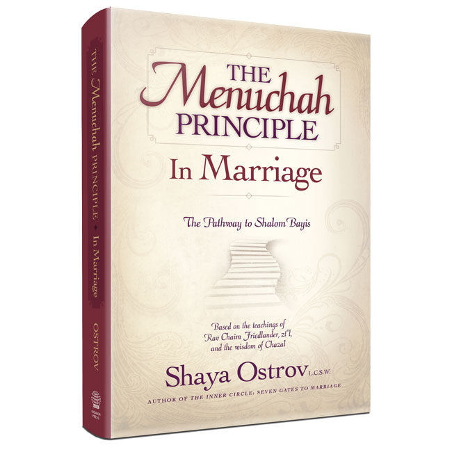 The Menuchah Principle in Marriage - The Pathway to Shalom Bayis