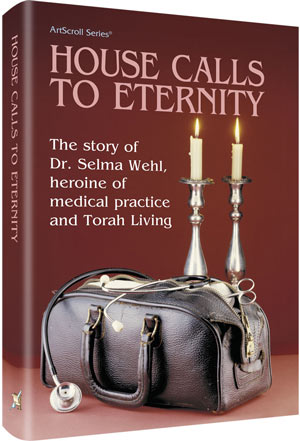 Artscroll: House Calls To Eternity by Rabbi Yaakov Wehl