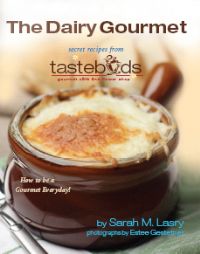 The Dairy Gourmet: Secret Recipes from Tastebuds Cafe