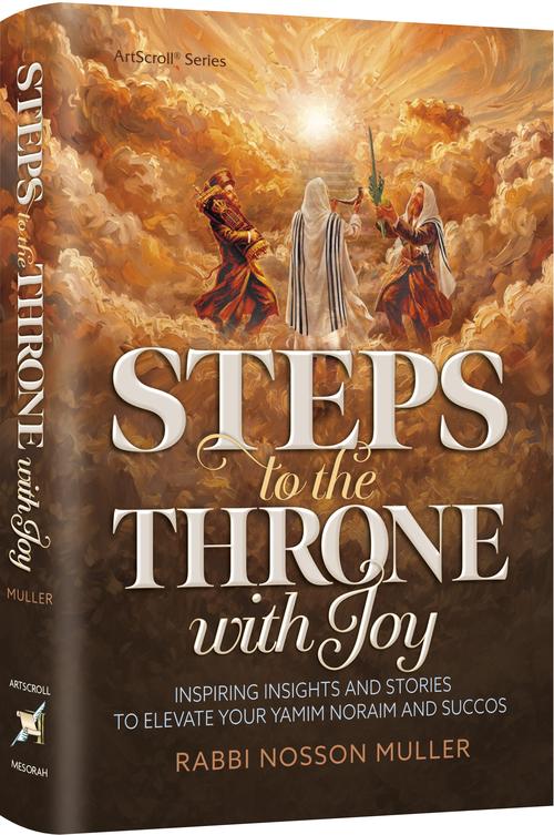 Steps to the Throne with Joy - Yamim Noraim and Succos