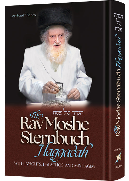 The Rav Moshe Sternbuch Haggadah - Insights, Halachos, & Minhagim