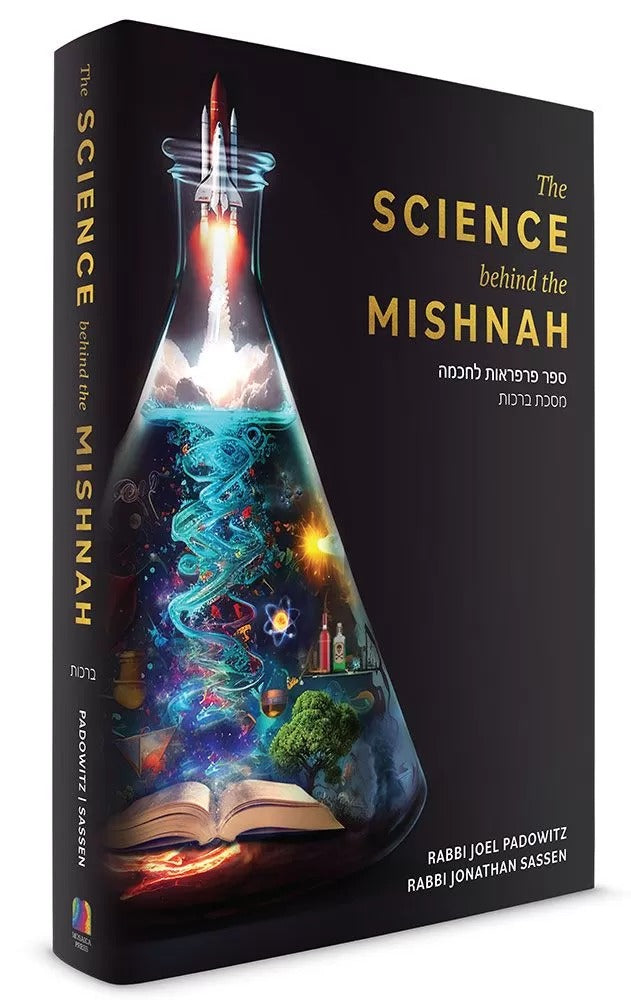 The Science behind the Mishnah - Maseches Berachos