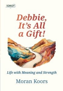 Debbie, It's All a Gift! - Life with Meaning and Strength