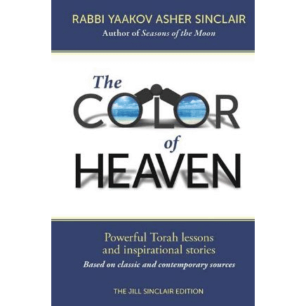 The Color of Heaven - Powerful Torah Lessons and Inspirational Stories
