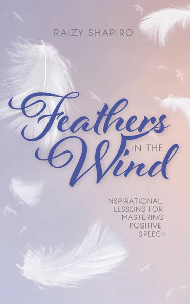 Feathers In The Wind - Lessons for Mastering Positive Speech