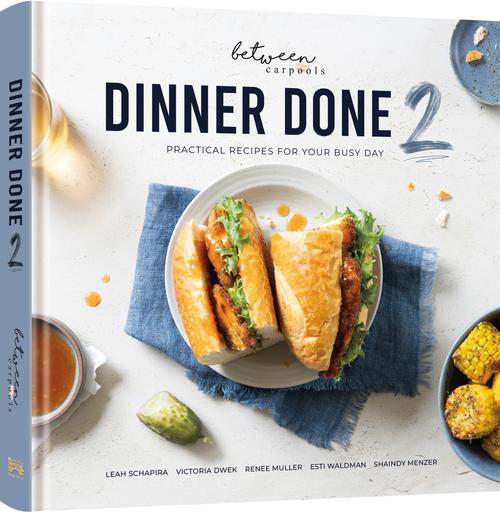 Dinner Done 2 - Practical Recipes for Your Busy Day