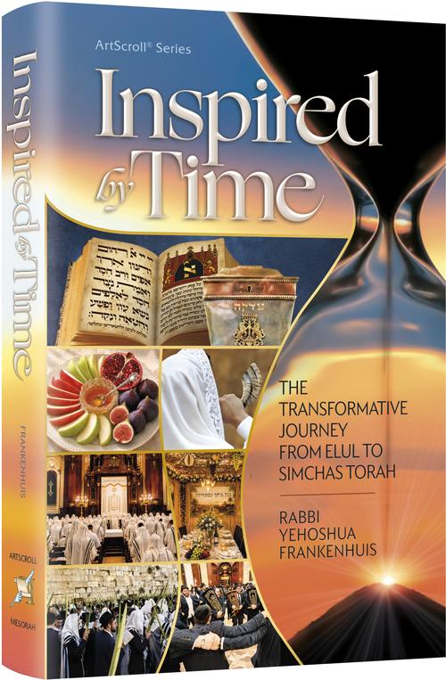 Inspired by Time - Elul to Simchas Torah