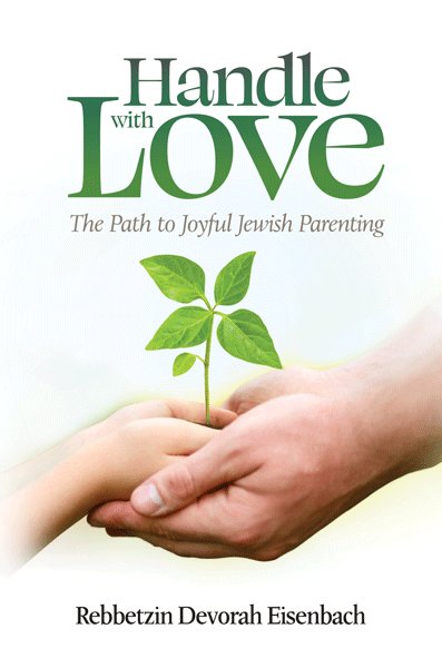 Handle with Love - The Path to Joyful Jewish Parenting
