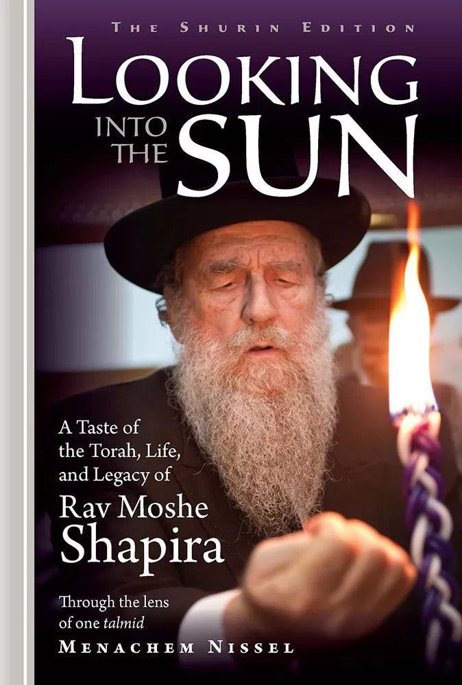 Looking into the Sun - Rav Moshe Shapira