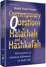 Artscroll: Contemporary Questions in Halachah and Hashkafah by Rabbi Yosef Viener