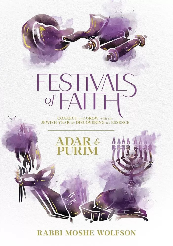 Festivals of Faith - Adar and Purim