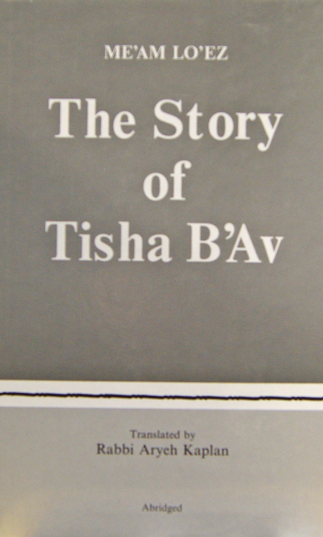 The Torah Anthology / Yalkut Me'am Loez - The Story of Tisha B'Av