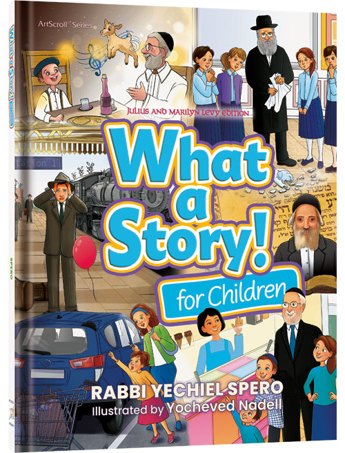 Artscroll: What A Story! - for Children by Rabbi Yechiel Spero