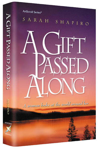 Artscroll: A Gift Passed Along by Sarah Shapiro