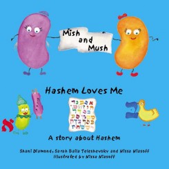 Mish & Mush, Hashem Loves Me