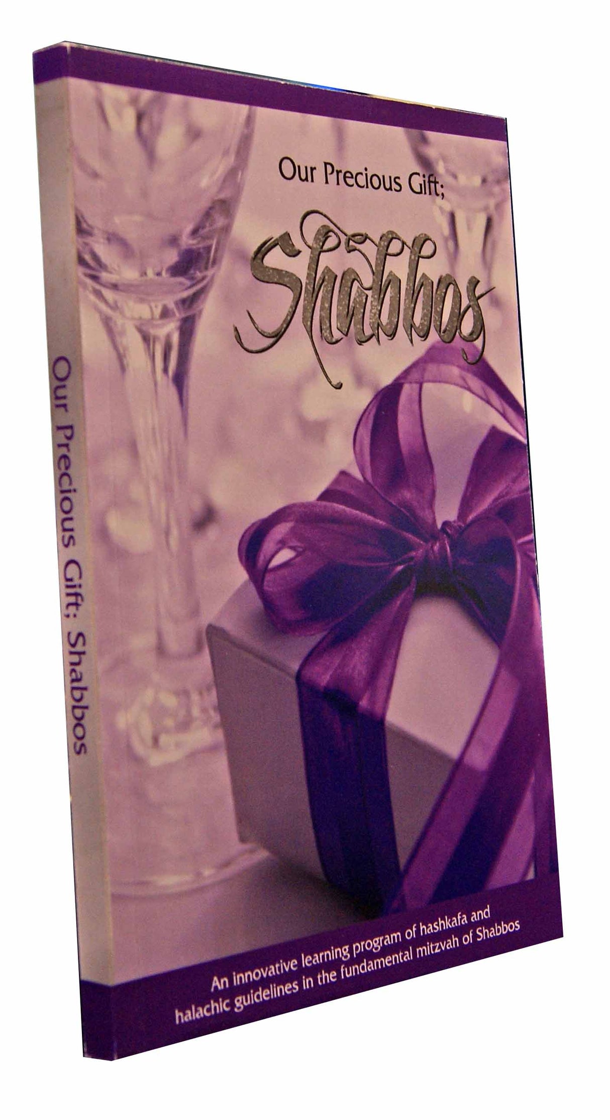 Our Precious Gift; Shabbos