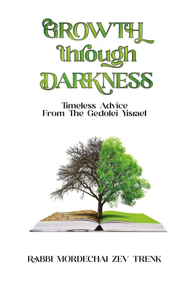 Growth Through Darkness - Timeless advice from the Gedolei Yisroel