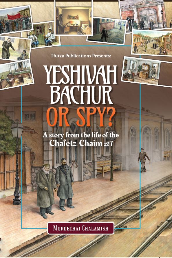 Yeshivah Bachur Or Spy? - A story from the life of the Chafetz Chaim