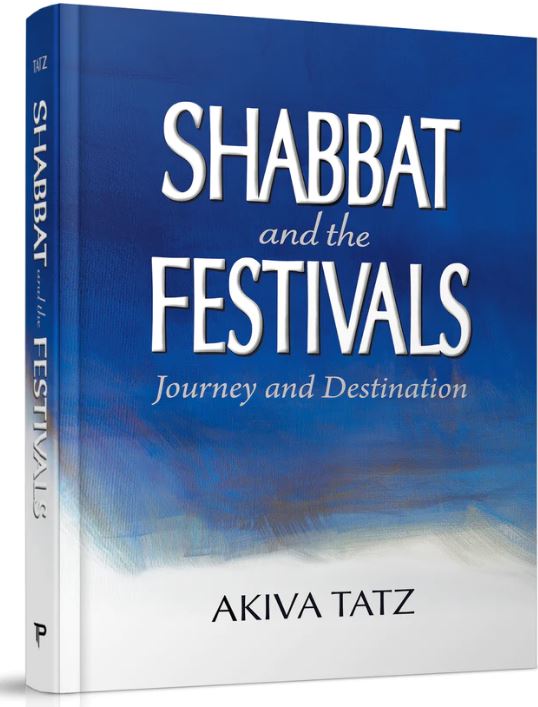 Shabbat and the Festivals: Journey and Destination