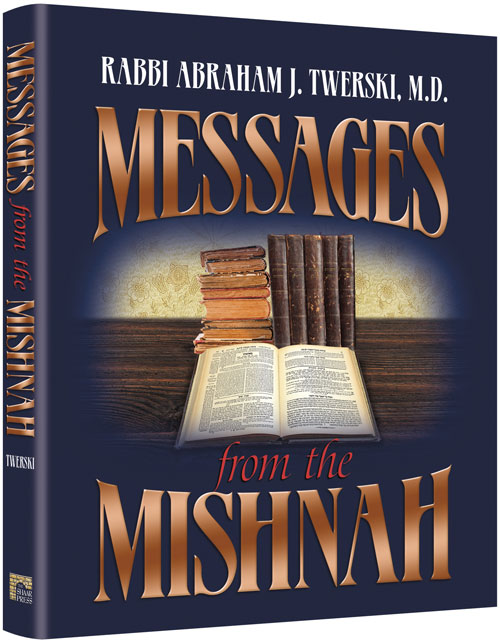 Artscroll: Messages from the Mishnah by Rabbi Abraham J. Twerski