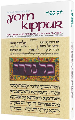 Artscroll: Yom Kippur: Its Significance, Laws and Prayers by