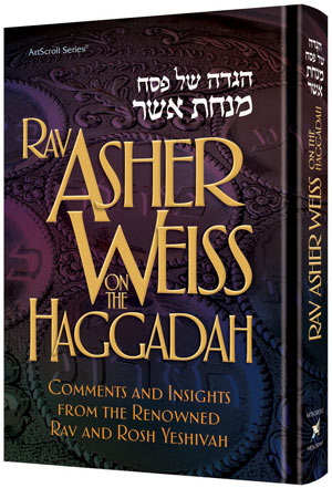 Artscroll: Rav Asher Weiss on the Haggadah by Rabbi Asher Weiss