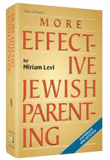 Artscroll: More Effective Jewish Parenting by Miriam Levi