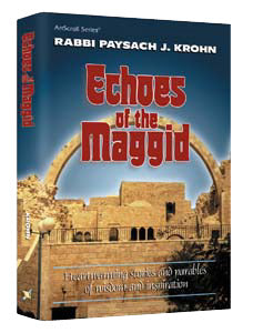 Artscroll: Echoes Of The Maggid by Rabbi Pesach J. Krohn