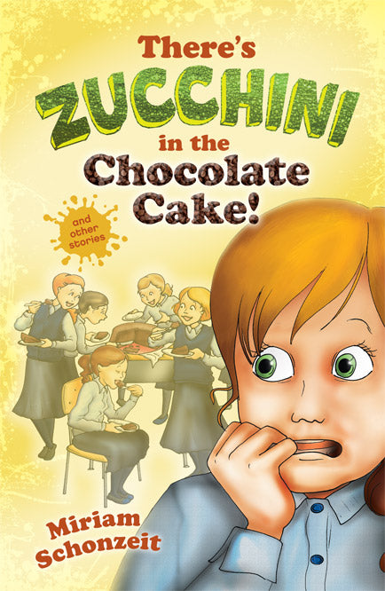 There's Zucchini in the Chocolate Cake! and other stories - Paperback