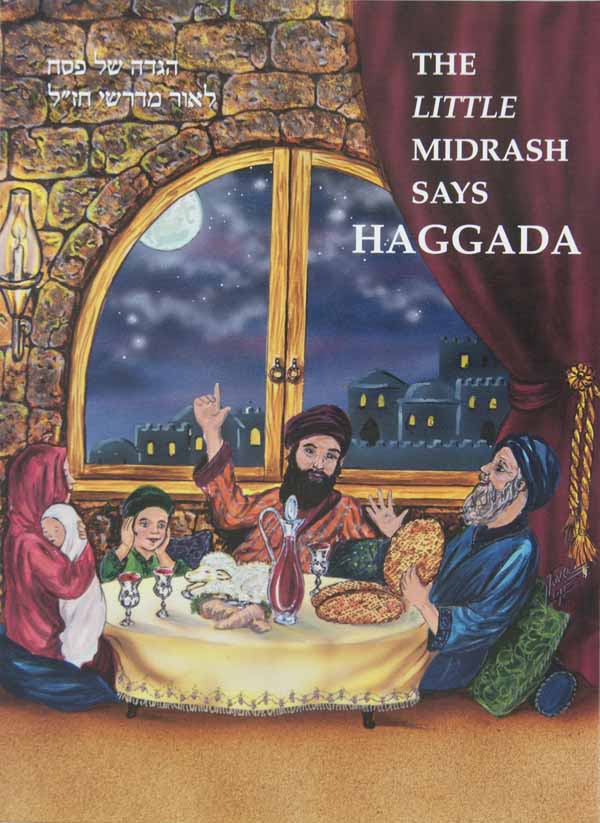 The Little Midrash Says Haggadah