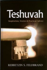 Teshuvah - Inspiration, Stories and Practical Advice