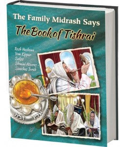 The Family Midrash Says - Tishrai