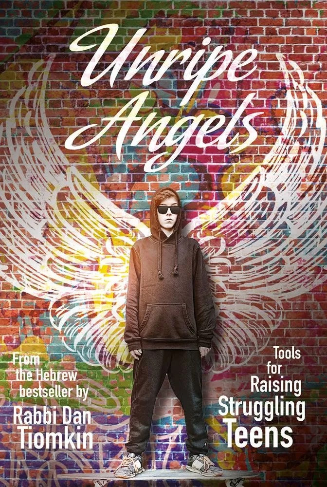 Unripe Angels - Tools for Raising Struggling Teens