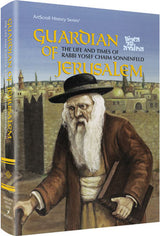 Guardian Of Jerusalem - The life and times of Rabbi Yosef Chaim Sonnenfeld