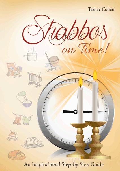 Shabbos on Time! - An Inspirational Step-by-Step Guide