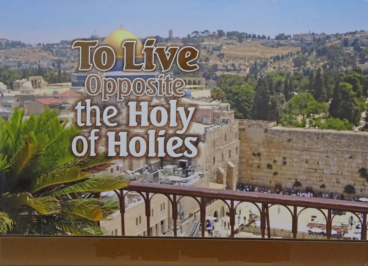 To Live Oppposite the Holy of Holies
