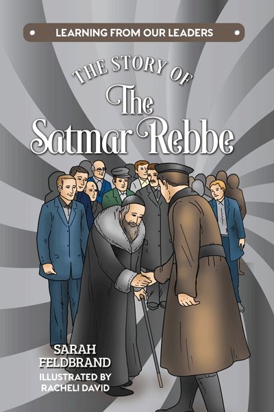 The Story of The Satmar Rebbe - Learning from our Leaders