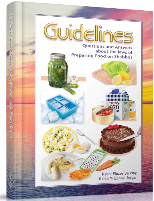 Guidelines Laws of Preparing Food on Shabbos