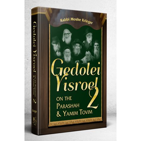 Gedolei Yisroel on Parashah & Yamim Tov - Volume 2